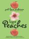 [Peaches 03] • Love and Peaches